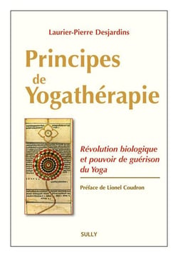 Principes de yogathérapie - révolution biologique et pouvoir de guérison du yoga