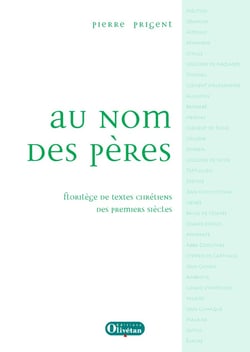 Au nom des pères - florilège de textes chrétiens des premiers siècles
