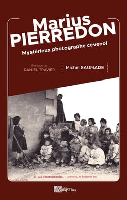 MARIUS PIERREDON : Mystérieux photographe cévenol