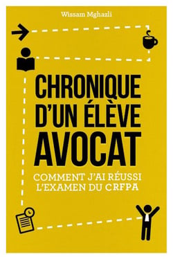 Chronique d'un élève avocat - comment j'ai réussi l'examen du crfpa