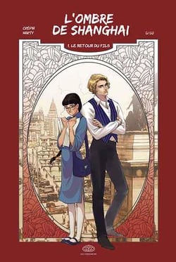 L'Ombre de Shangai Tome 1 : le retour du fils