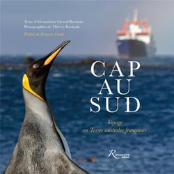 Cap au sud - voyage en Terres australes françaises