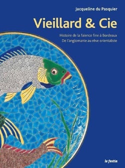 Vieillard & cie : histoire de la faïence fine à Bordeaux