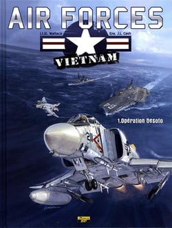 Air forces Vietnam Tome 1 - opération Desoto