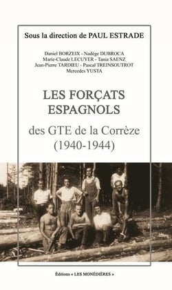 Les forçats espagnols des GTE de la Corrèze (1940-1944)