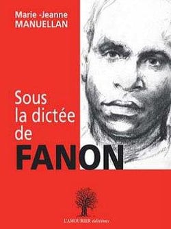 Sous la dictée de Fanon