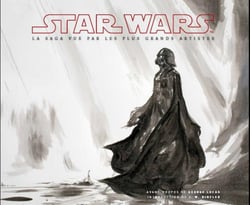 Star Wars - la saga vue par les plus grands artistes