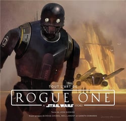 Star Wars : tout l'art de Rogue One - a Star Wars story