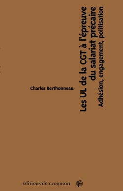 Les UL de la CGT à l'épreuve du salariat précaire : Adhésion, engagement, politisation