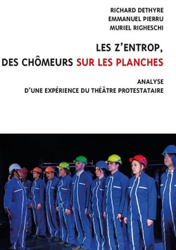 Les z'entrop, des chômeurs sur les planches
