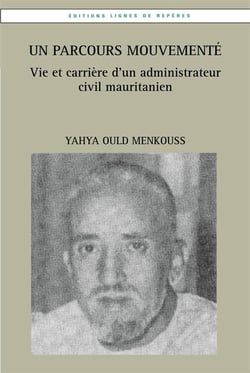 Un parcours mouvementé - vie et carrière d'un administrateur civil mauritanien