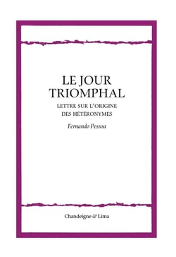 Le jour triomphal : Lettre sur l'origine des hétéronymes