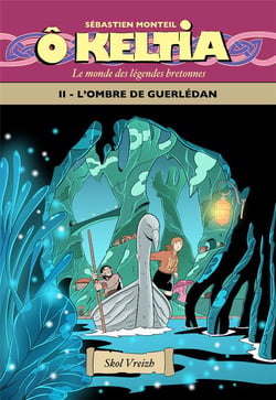 Ô Keltia : Le monde des légendes bretonnes Tome 2 : l'ombre de Guerlédan