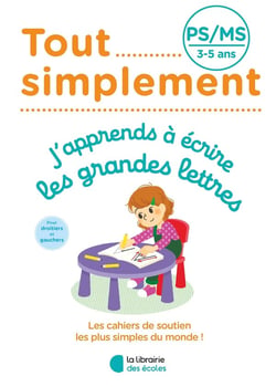 Tout simplement : PS - j'apprends à écrire les grandes lettres