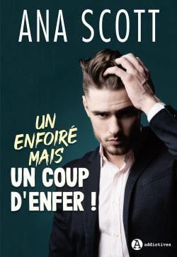 Un enfoiré... mais un coup d'enfer !
