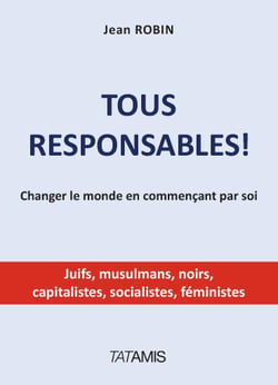 Tous responsables - changer le monde en commençant par soi