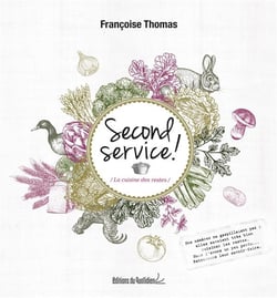 SECOND SERVICE ! La cuisine des restes