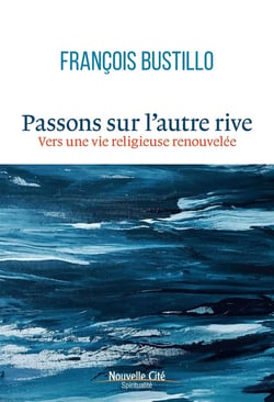 Passons sur l'autre rive : vers une vie religieuse renouvelée