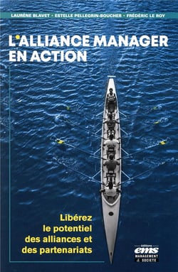 L'alliance manager en action - liberer le potentiel des alliances et de partenariats