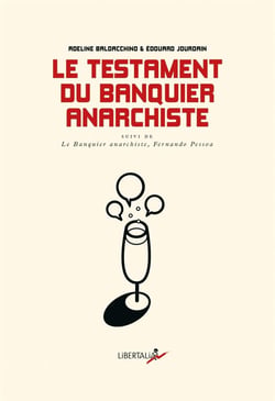 Le testament du banquier anarchiste - dialogues sur le monde