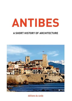 Antibes, a short history of architecture