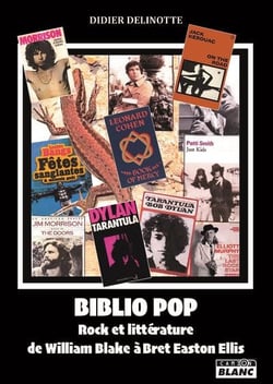 Biblio pop, rock et littérature de William Blake à Bret Easton Ellis