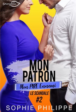 Mon patron, mon pire ennemi Tome 2 : le scandale