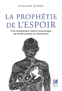 La prophétie de l'espoir : Une formidable vision chamanique de notre monde en transition