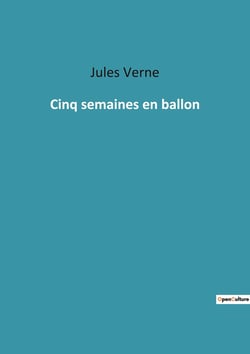 Cinq semaines en ballon : Une aventure aérienne à travers l'Afrique