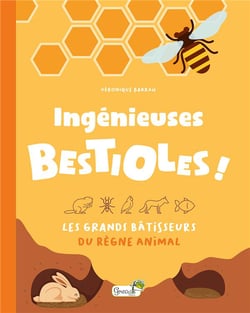 Ingénieuses bestioles ! Les grands bâtisseurs du règne animal