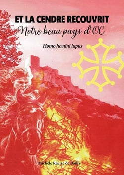 Et la cendre recouvrit notre beau Pays d'Oc : Homo homini lupus