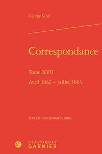 Correspondance Tome 17 - avril 1862 - juillet 1863