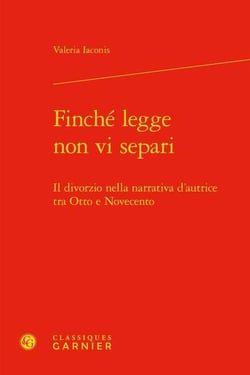 Finché legge non vi separi - il divorzio nella narrativa d'autrice tra otto e novecento