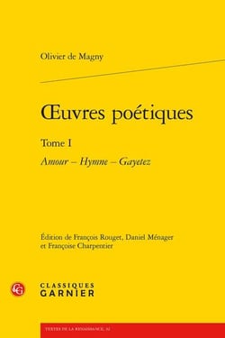 Oeuvres poétiques Tome 1 : amour - hymne , gayetez
