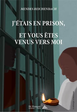 J'etais en prison, et vous etes venus vers moi