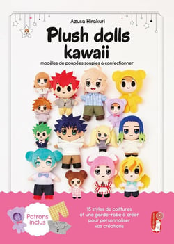 Plush dolls kawaii : modèles de poupées souples à confectionner