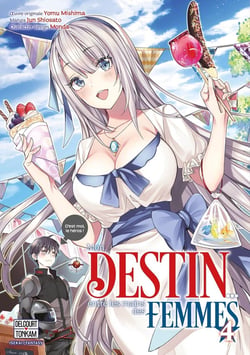 Mon destin... entre les mains des femmes Tome 4