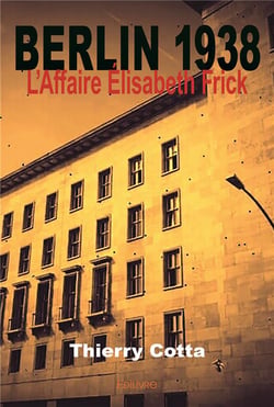 Berlin 1938 - l'affaire elisabeth frick