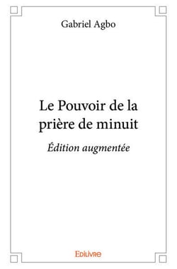 Le pouvoir de la priere de minuit - edition augmentee