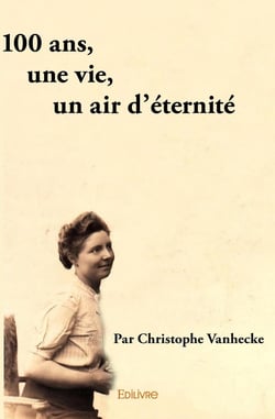 100 ans, une vie, un air d'éternité