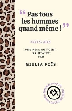 "Pas tous les hommes quand même !" : #notallmen. Une mise au point salutaire