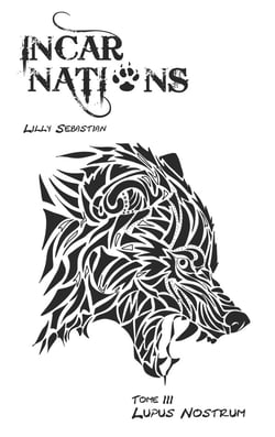 Incarnations : lupus nostrum
