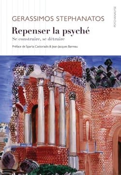 Repenser la psyché : Se construire, se détruire