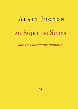 Au sujet de Surya : danser l'anatomie humaine