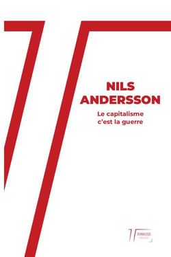 Le capitalisme, c'est la guerre - des guerres asymétriques de 1990 à 2020, à celles de haute intensité demain