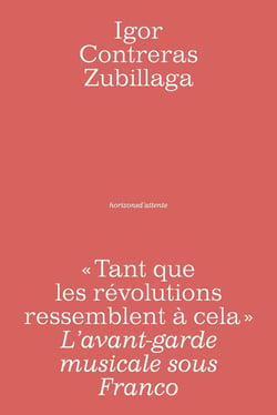 Tant que les révolutions ressemblent à cela - l'avant-garde musicale sous Franco