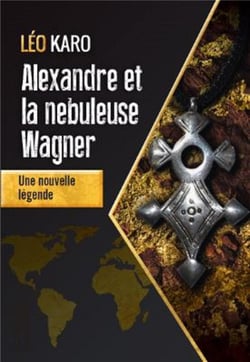 Alexandre et la nébuleuse Wagner : une nouvelle légende