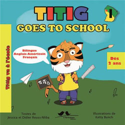 Titig va a l'ecole (bilingue francais-anglais)