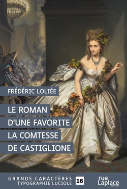 Le roman d'une favorite, la comtesse de Castiglione