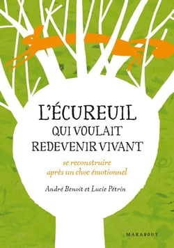 L'écureuil qui voulait redevenir vivant - se reconstruire après un choc émotionnel
